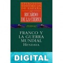Franco y la Guerra Mundial. Hendaya Ricardo De La Cierva