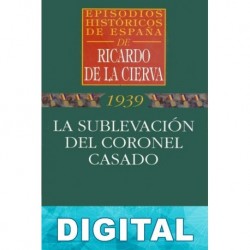La sublevación del coronel Casado Ricardo De La Cierva