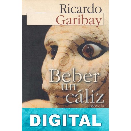 Beber un cáliz Ricardo Garibay