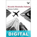 Homo Lubitz Ricardo Menéndez Salmón