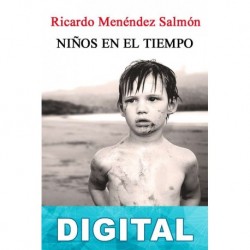 Niños en el tiempo Ricardo Menéndez Salmón