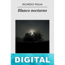 Blanco nocturno Ricardo Piglia