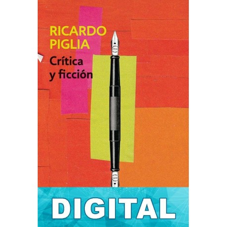 Crítica y ficción Ricardo Piglia