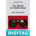 Los diarios de Emilio Renzi. Años de formación Ricardo Piglia