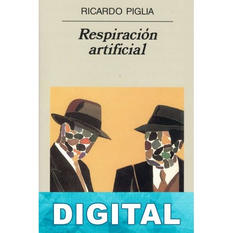 Respiración artificial Ricardo Piglia