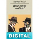 Respiración artificial Ricardo Piglia