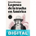 La pesca de la trucha en América Richard Brautigan