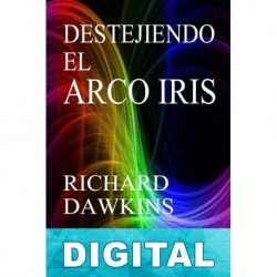 Destejiendo el arco iris Richard Dawkins