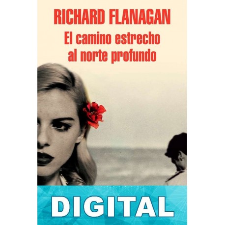 El camino estrecho al norte profundo Richard Flanagan