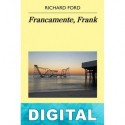 Francamente, Frank Richard Ford