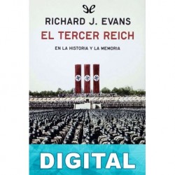 El Tercer Reich en la historia y la memoria Richard J. Evans