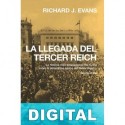 La llegada del Tercer Reich Richard J. Evans