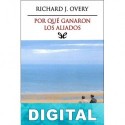 Por qué ganaron los aliados Richard J. Overy
