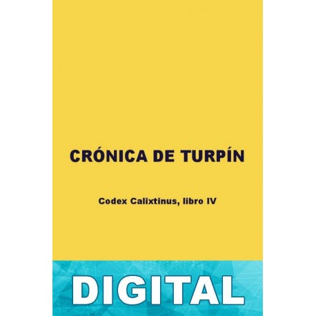 Crónica de Turpín (Códice Calixtino, libro IV) Anónimo