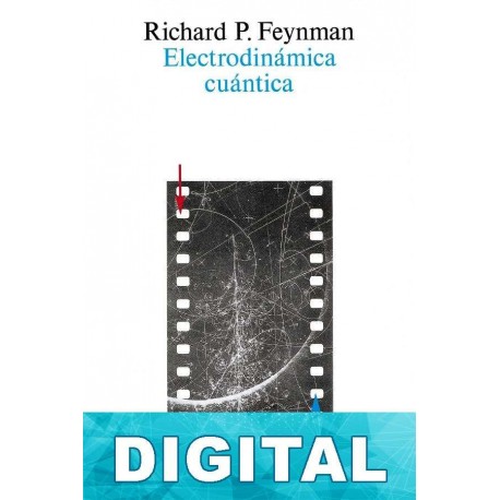 Electrodinámica cuántica Richard P. Feynman