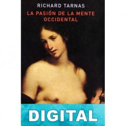La pasión de la mente occidental Richard Tarnas