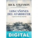 Los cañones del atardecer Rick Atkinson