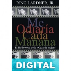 Me odiaría cada mañana Ring Lardner Jr.