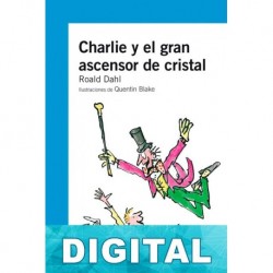 Charlie y el gran ascensor de cristal Roald Dahl