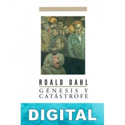 Génesis y catástrofe Roald Dahl