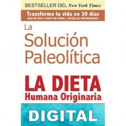 La solución paleolítica. La dieta humana originaria Robb Wolf