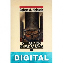 Ciudadano de la galaxia (trad. Antonio Bonnano) Robert A. Heinlein