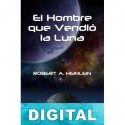 El hombre que vendió la Luna Robert A. Heinlein