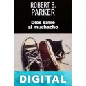 Dios salve al muchacho Robert B. Parker