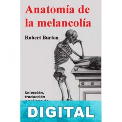 Anatomía de la melancolía Robert Burton