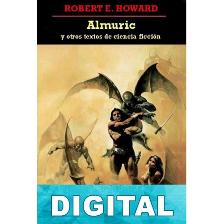 Almuric y otros textos de ciencia ficción Robert E. Howard