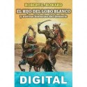 El hijo del Lobo Blanco y nuevas historias del desierto Robert E. Howard
