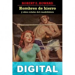 Hombres de hierro y otros relatos del cuadrilátero Robert E. Howard