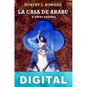 La Casa de Arabu y otros relatos Robert E. Howard