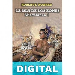 La isla de los eones y otras historias de mundos perdidos Robert E. Howard