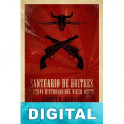 Santuario de buitres y otras historias del viejo Oeste Robert E. Howard