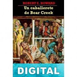 Un caballerete de Bear Creek Robert E. Howard
