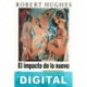 El impacto de lo nuevo Robert Hughes