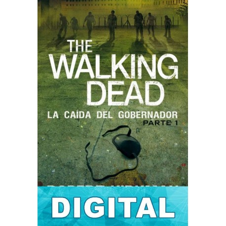 La caída del Gobernador: Parte 1 Robert Kirkman & Jay Bonansinga