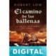 El camino de las ballenas Robert Low
