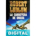 La carretera de Omaha Robert Ludlum