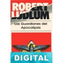Los guardianes del Apocalipsis Robert Ludlum