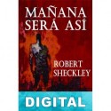 Mañana será así Robert Sheckley
