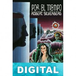 Por el Tiempo Robert Silverberg