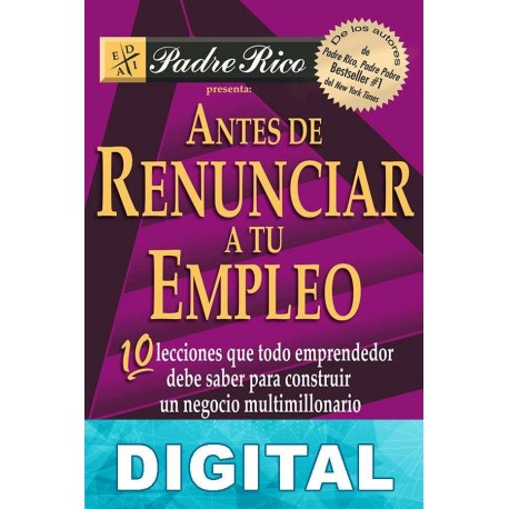 Antes de renunciar a tu empleo Robert Toru Kiyosaki