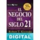 El negocio del siglo 21 Robert Toru Kiyosaki