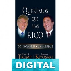 Queremos que seas rico Robert Toru Kiyosaki & Donald J. Trump