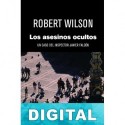 Los asesinos ocultos Robert Wilson