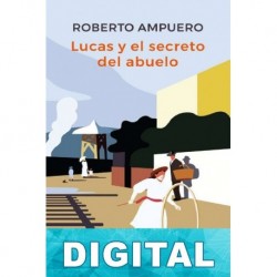 Lucas y el secreto del abuelo Roberto Ampuero