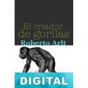 El criador de gorilas Roberto Arlt