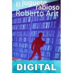 El juguete rabioso Roberto Arlt